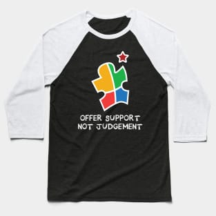 'Offer Support Not Judgement' Autism Awareness Baseball T-Shirt